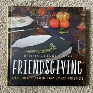 NWT Friendsgiving Recipe Book by Alexandra Shytsman